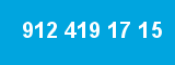 912 419 17 15